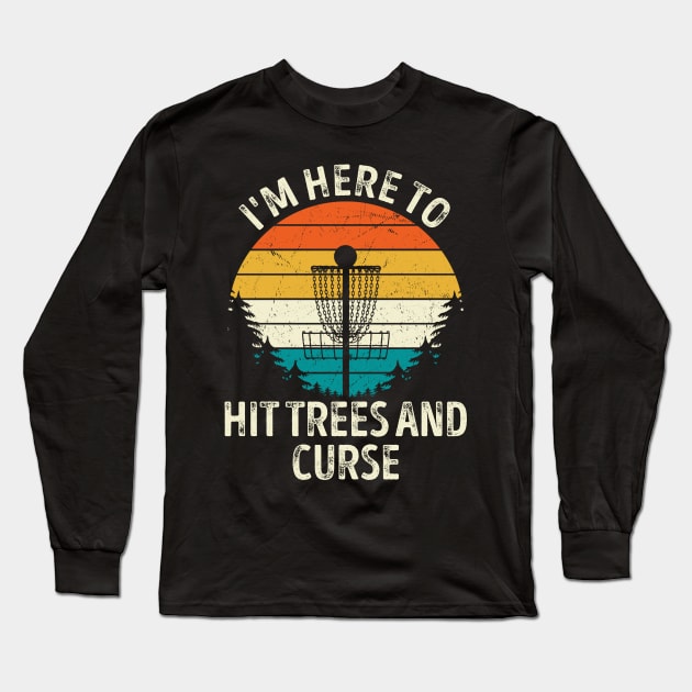 Funny Disc Golf Hit Trees and Curse Vintage Disc Golf Long Sleeve T-Shirt by rebuffquagga